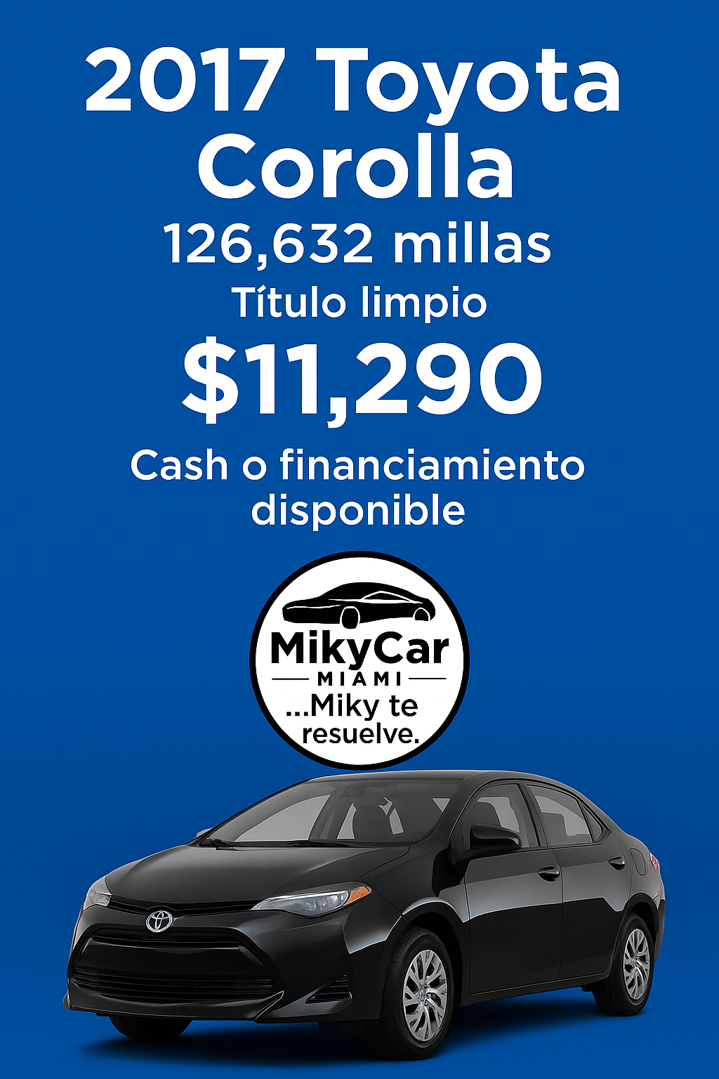 🚗 2017 Toyota Corolla – 126,632 millas - $11.290